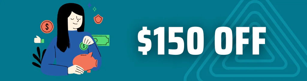 Graphic with a drawing of a girl putting money inside a piggy bank on the left side, and text on the right side which reads "$150 OFF".